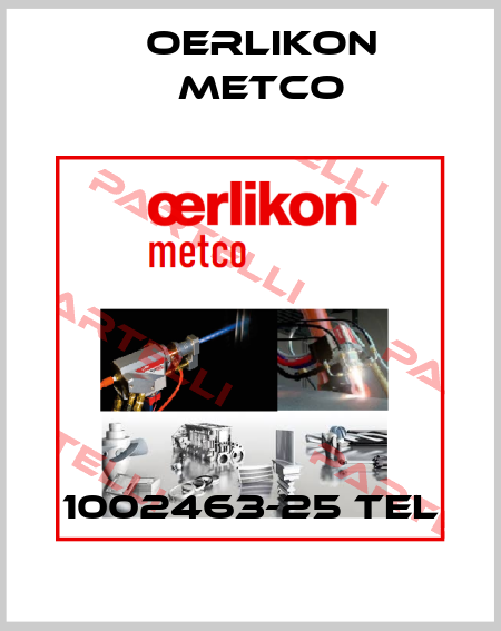 1002463-25 Tel Oerlikon Metco