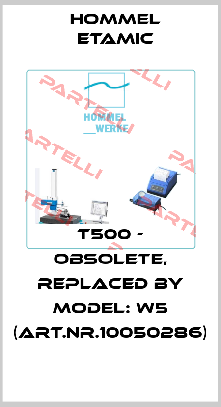 T500 - obsolete, replaced by Model: W5 (Art.Nr.10050286) Hommelwerke