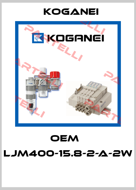 OEM   LJM400-15.8-2-A-2W  Koganei