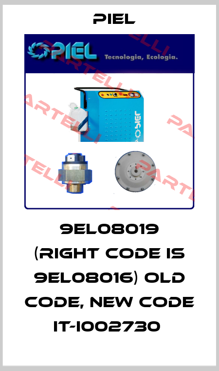 9EL08019 (right code is 9EL08016) old code, new code IT-I002730  PIEL