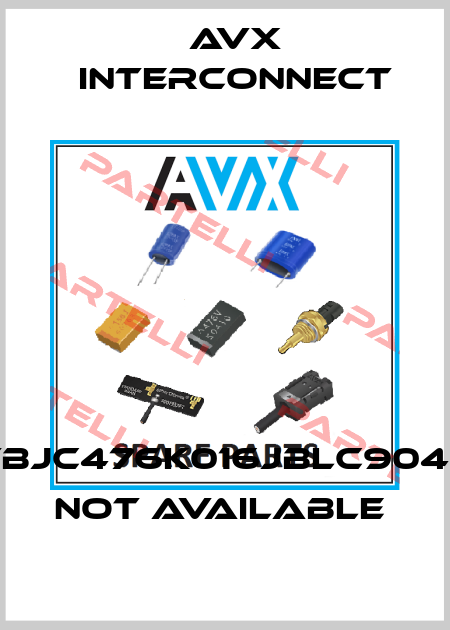 TBJC476K016JBLC9045 not available  AVX INTERCONNECT