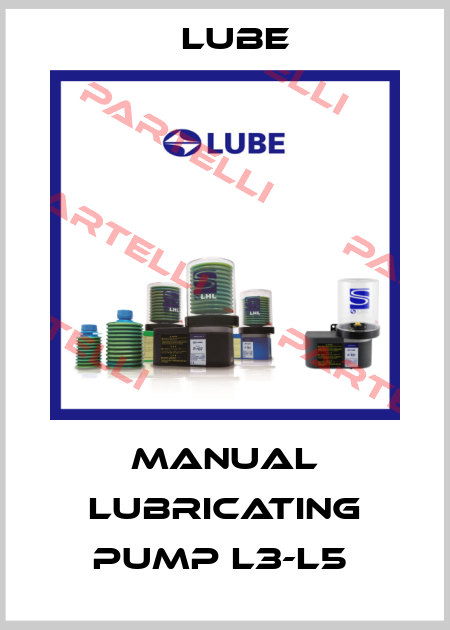 Manual lubricating pump L3-L5  Lube