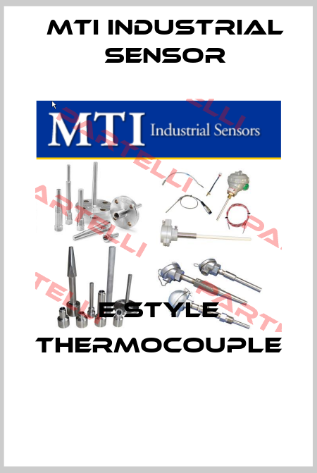 E STYLE Thermocouple  MTI Industrial Sensor