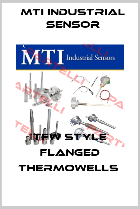 TFW STYLE Flanged Thermowells  MTI Industrial Sensor