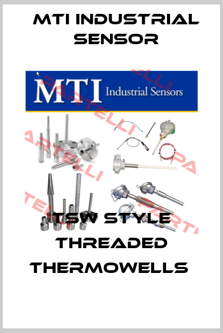TSW STYLE Threaded Thermowells  MTI Industrial Sensor
