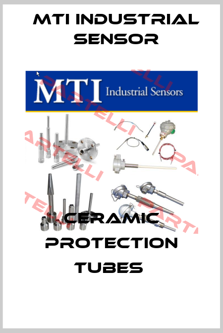 Ceramic Protection Tubes  MTI Industrial Sensor