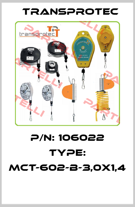 P/N: 106022 Type: MCT-602-B-3,0x1,4  Transprotec