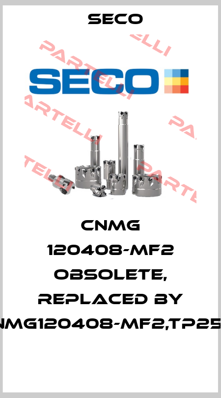 CNMG 120408-mf2 obsolete, replaced by CNMG120408-MF2,TP2501  Seco