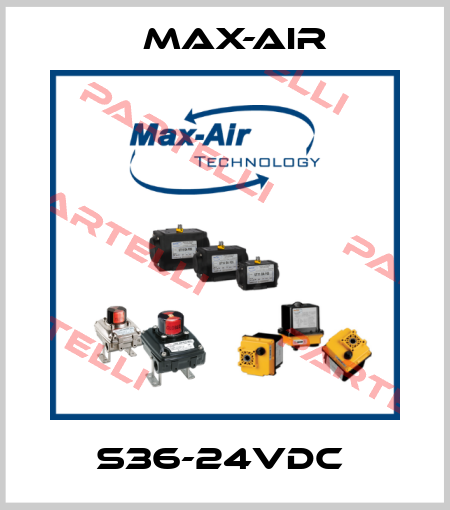 S36-24VDC  Max-Air