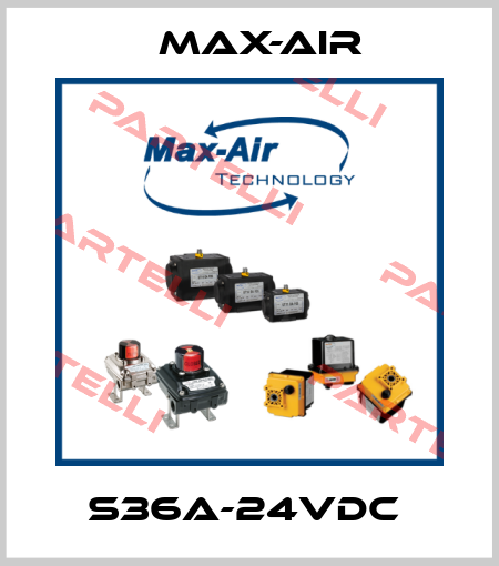 S36A-24VDC  Max-Air