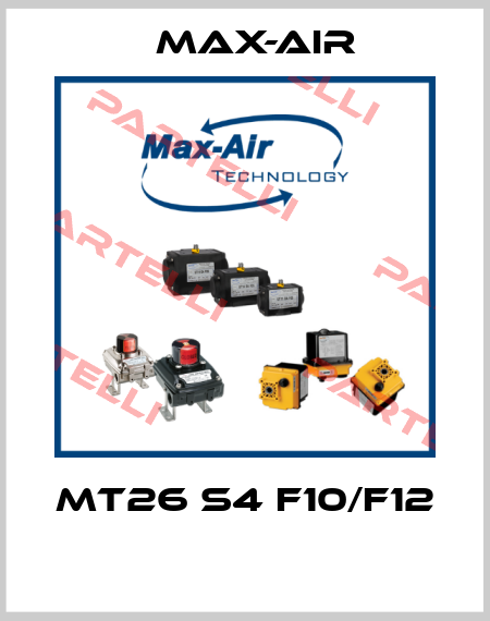 MT26 S4 F10/F12  Max-Air