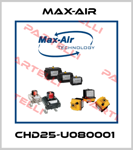CHD25-U080001  Max-Air