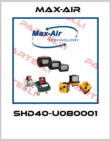 SHD40-U080001  Max-Air