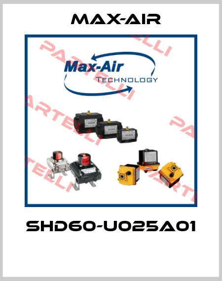 SHD60-U025A01  Max-Air