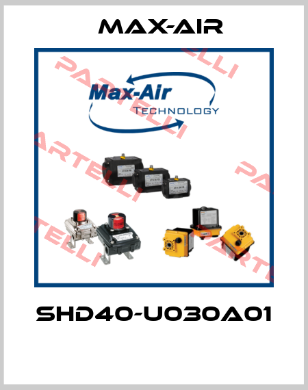 SHD40-U030A01  Max-Air