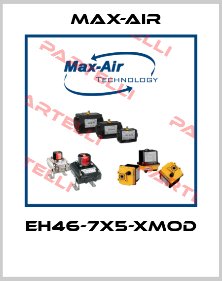EH46-7X5-XMOD  Max-Air