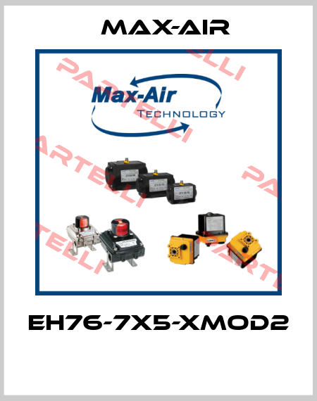 EH76-7X5-XMOD2  Max-Air