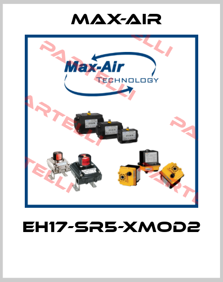 EH17-SR5-XMOD2  Max-Air