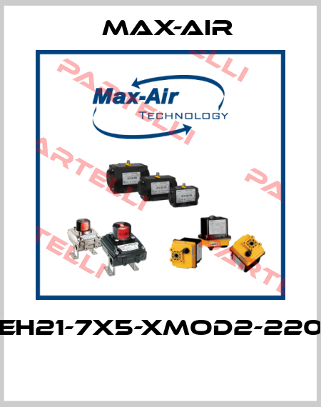 EH21-7X5-XMOD2-220  Max-Air