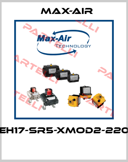 EH17-SR5-XMOD2-220  Max-Air