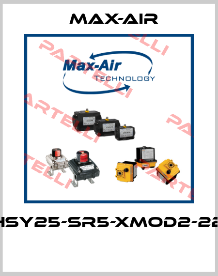 EHSY25-SR5-XMOD2-220  Max-Air
