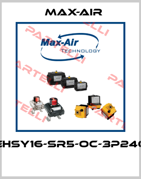 EHSY16-SR5-OC-3P240  Max-Air