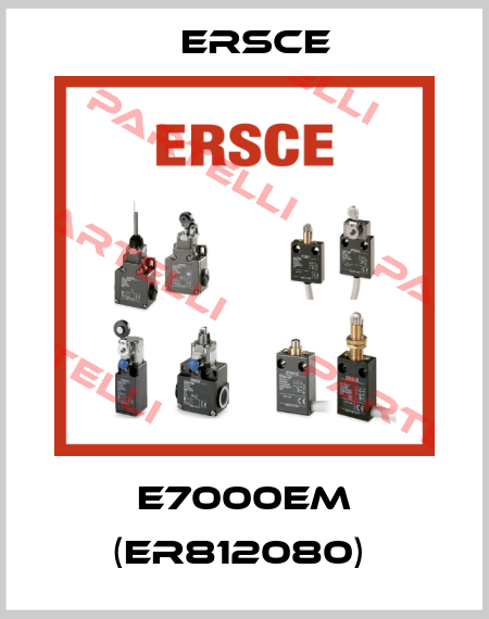 E7000EM (ER812080)  Ersce