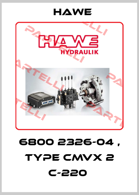6800 2326-04 , type CMVX 2 C-220  HAWE HYDRAULIK
