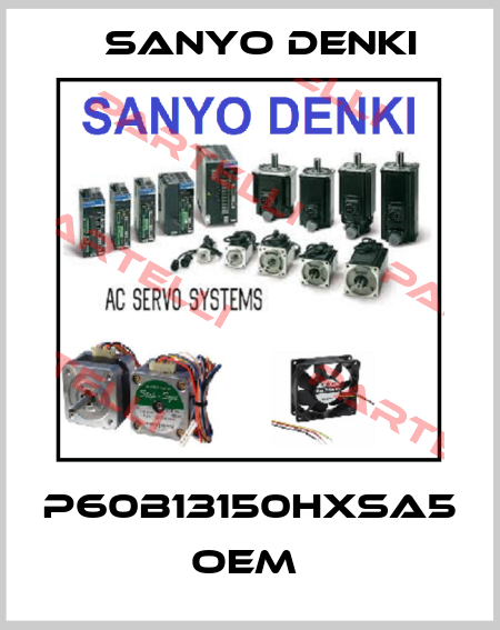 P60B13150HXSA5 OEM  Sanyo Denki