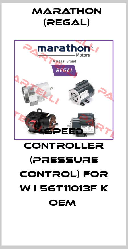 Speed controller (pressure control) for W i 56T11013F K OEM  Marathon (Regal)