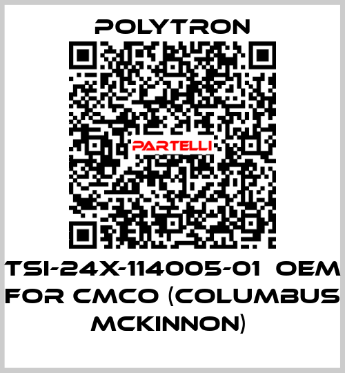 TSI-24X-114005-01  OEM for CMCO (Columbus McKinnon)  Polytron