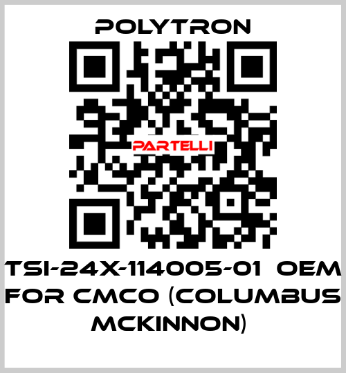 TSI-24X-114005-01  OEM for CMCO (Columbus McKinnon)  Polytron