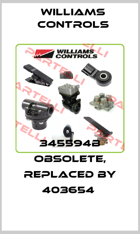 345594b obsolete, replaced by 403654  Williams Controls