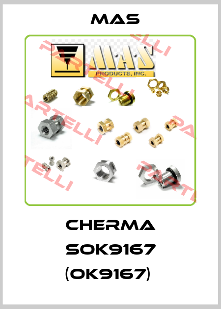CHERMA SOK9167 (OK9167)  MAS