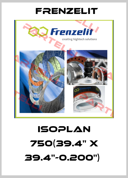 Isoplan 750(39.4" x 39.4"-0.200")  Frenzelit