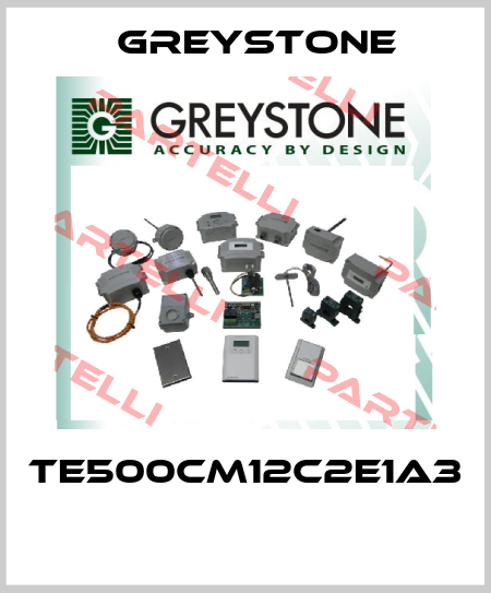 TE500CM12C2E1A3  Greystone