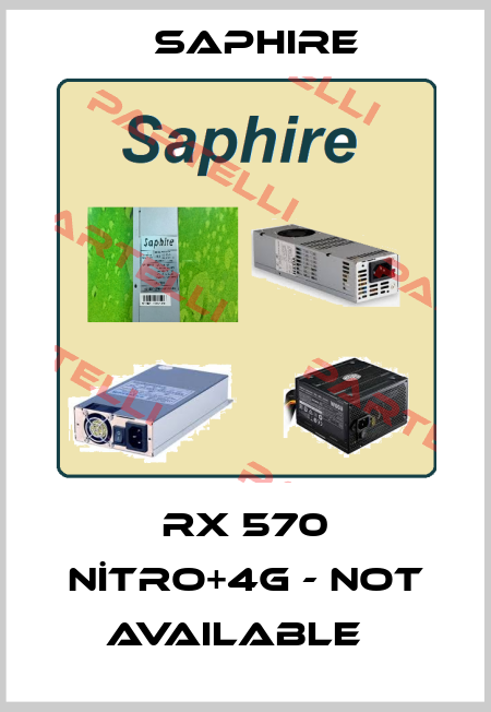 RX 570 NİTRO+4G - not available   Saphire
