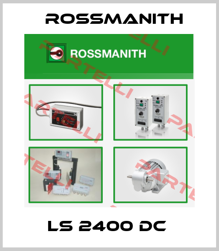 LS 2400 DC  Rossmanith