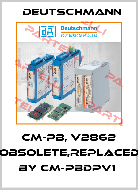 CM-PB, V2862 obsolete,replaced by CM-PBDPV1  deutschmann-automation