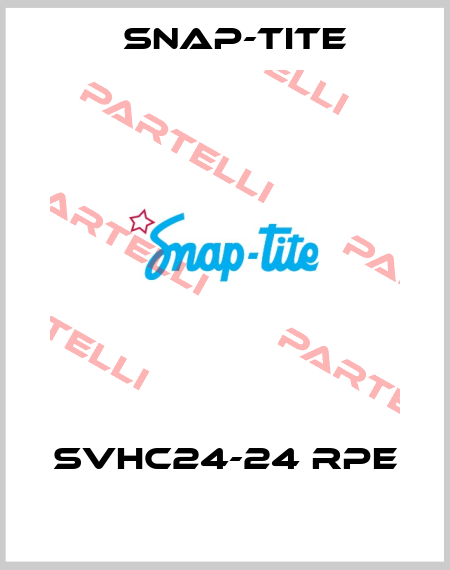SVHC24-24 RPE  Snap-tite