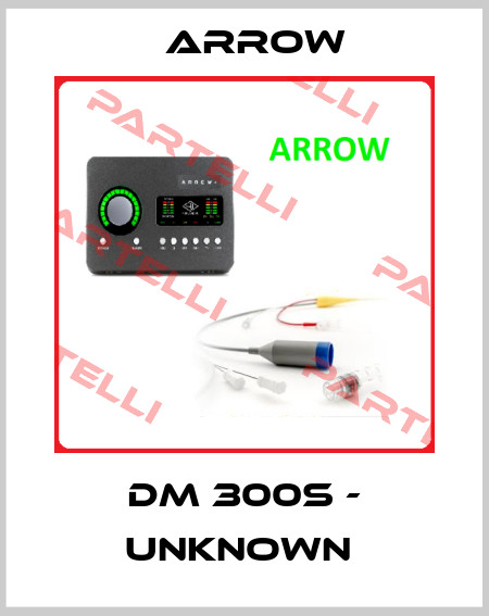 DM 300S - unknown  Arrow