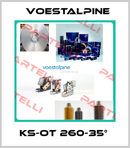 KS-OT 260-35°  Voestalpine