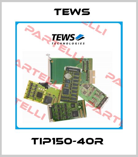 TIP150-40R  Tews