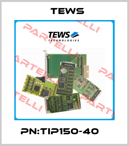 PN:TIP150-40    Tews