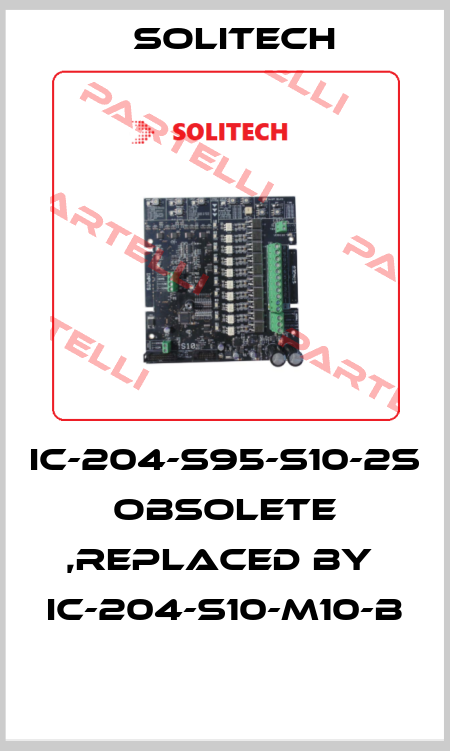 IC-204-S95-S10-2S obsolete ,replaced by  IC-204-S10-M10-B   SOLITECH