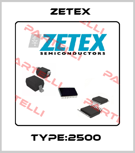 Type:2500  Zetex