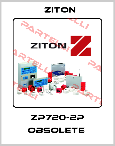 ZP720-2P obsolete  Ziton