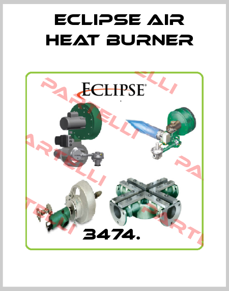 3474.  Eclipse Air Heat Burner