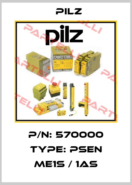 P/N: 570000 Type: PSEN me1S / 1AS Pilz