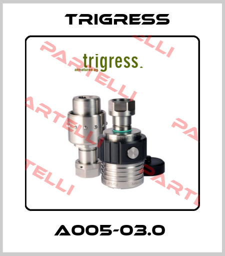 A005-03.0  Trigress